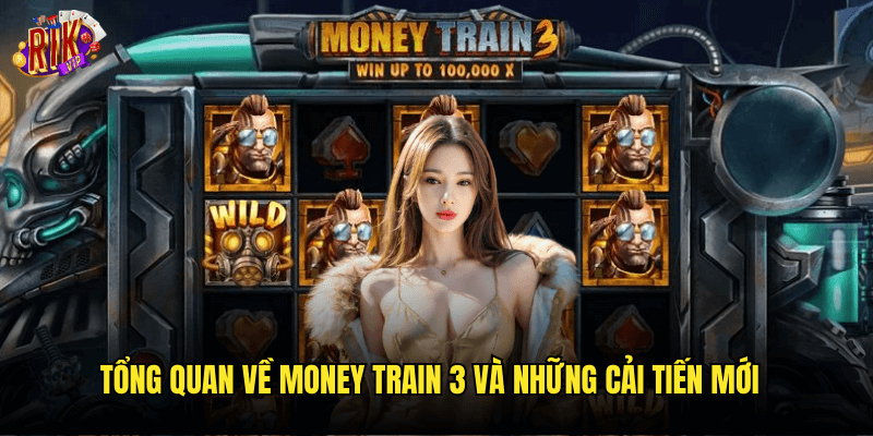 Tổng Quan Về Money Train 3 Và Những Cải Tiến Mới